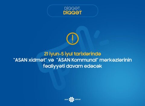 Sərt karantində “ASAN xidmət” mərkəzləri işləyəcək
