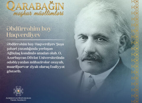 “Qarabağın məşhur müəllimləri” – Əbdürrəhim bəy Haqverdiyev
