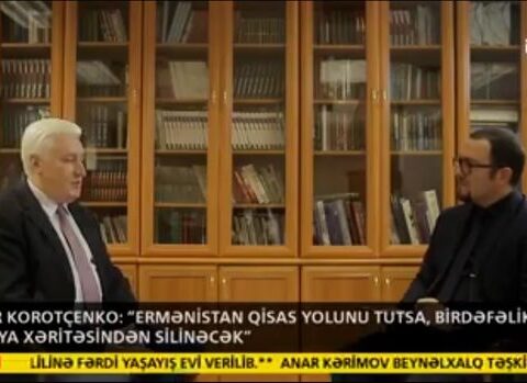İqor Korotçenko: “Ermənistan qisas yolunu tutsa, birdəfəlik dünya xəritəsindən silinəcək” – VİDEO