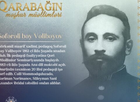 “Qarabağın məşhur müəllimləri” – Səfərəli bəy Vəlibəyov