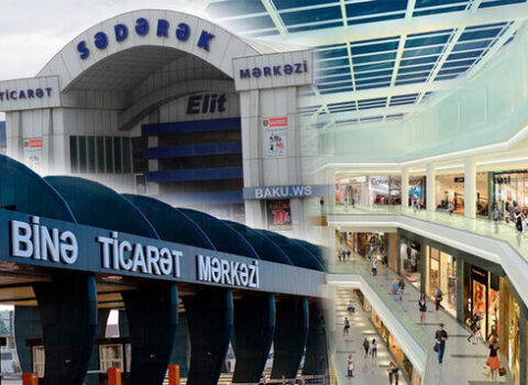 Azərbaycanda bu tarixdə iri ticarət mərkəzləri və “Mall”lar açılacaq – AÇIQLAMA