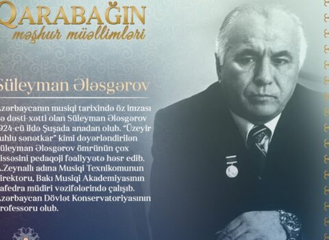 “Qarabağın məşhur müəllimləri” – Süleyman Ələsgərov