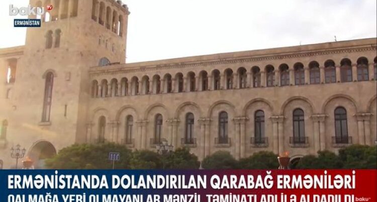 Ermənistanda aldadılan Qarabağ erməniləri – VİDEO Ermənistanda aldadılan Qarabağ erməniləri – VİDEO