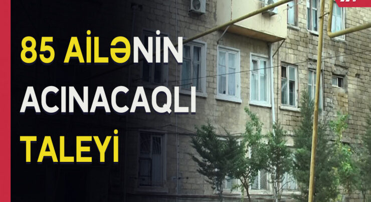 YATAQXANA UÇA BİLƏR: 85 ailənin taleyi… – VİDEO YATAQXANA UÇA BİLƏR: 85 ailənin taleyi… – VİDEO