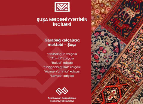 “Şuşa mədəniyyətinin inciləri” layihəsinin növbəti təqdimatı Şuşa xalçalarına HƏSR OLUNDU