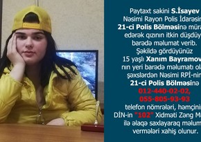 Bakıda itkin düşən 15 yaşlı qız tapıldı - YENİLƏNİB