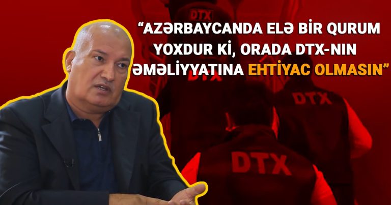 “Azərbaycanda elə bir qurum yoxdur ki, orada DTX-nın əməliyyatına ehtiyac olmasın” – Partiya sədri + VİDEO