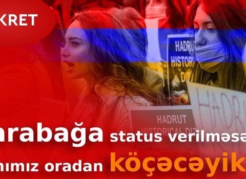 “Qarabağa status verilməsə, hamımız oradan köçəcəyik” – Ayryan + VİDEO