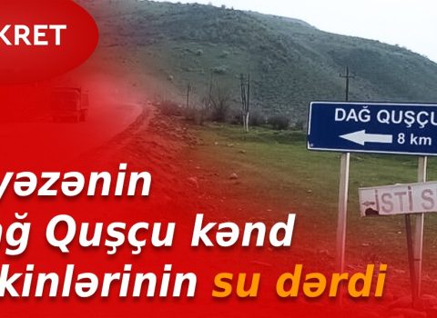 “Su” deməkdən dili suluq atan Dağ Quşçu sakinlərinin dərdinə kim və nə vaxt əlac edəcək? – VİDEO