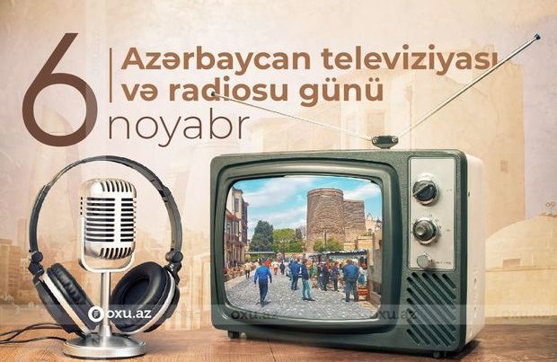 Azərbaycanda milli televiziya və radio günü qeyd olunur Azərbaycanda milli televiziya və radio günü qeyd olunur