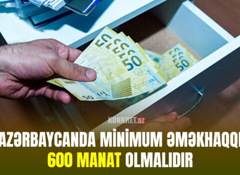 “Azərbaycanda minimum əməkhaqqı 600 manat olmalıdır” – İqtisadçı ekspert səbəbləri AÇIQLADI