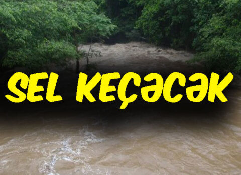 Bəzi çaylardan daşqın və sel keçəcək – XƏBƏRDARLIQ
