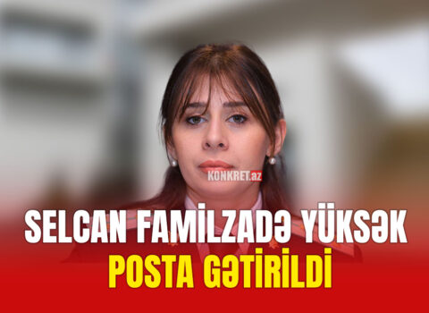 Selcan Familzadə yüksək posta gətirildi – FOTO