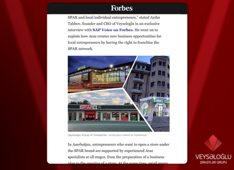 Dünyanın məşhur jurnalı “Forbes” Veysəloğlu Şirkətlər Qrupundan yazdı