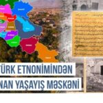 Qərbi Azərbaycan Xronikası: Hun türk etnonimindən yaranan yaşayış məskəni