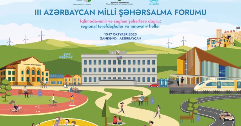 III Azərbaycan Milli Şəhərsalma Forumu beynəlxalq və regional ekspertlər üçün vahid platformaya çevriləcək