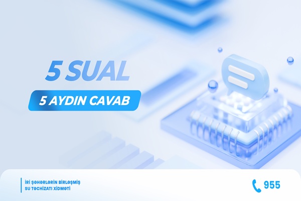 Su təchizatına dair mütəmadi verilən suallar və onların cavabları – FOTO Su təchizatına dair mütəmadi verilən suallar və onların cavabları – FOTO