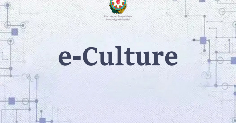 “e-culture” platforması yaradılacaq “e-culture” platforması yaradılacaq