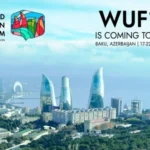 WUF13 Bakıda: Azərbaycanın beynəlxalq nüfuzunun növbəti göstəricisi…