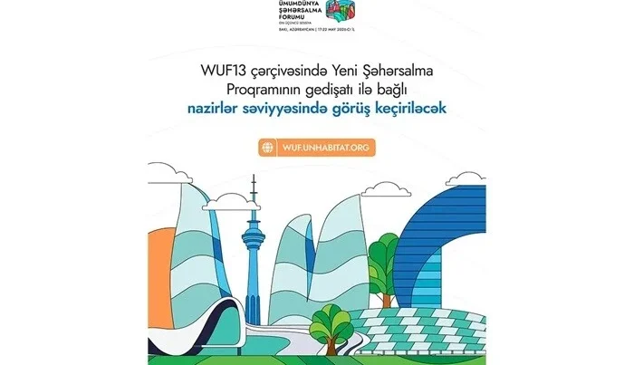 WUF13-ün ilk günündə nazirlər görüşəcək