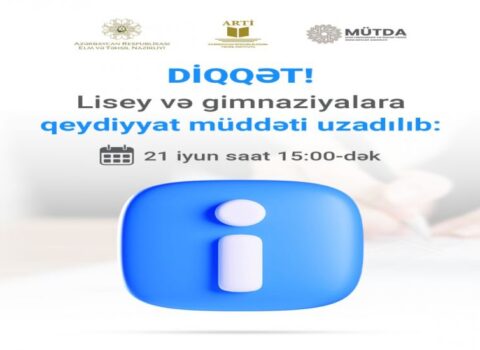 Lisey və gimnaziyalara qəbul üzrə qeydiyyat müddəti uzadıldı