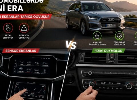 Avtomobillərdə yeni era: Sensor ekranlar tarixə qovuşur