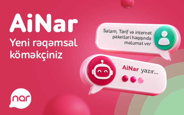 “Nar” “AiNar” rəqəmsal köməkçisini istifadəyə verdi “Nar” “AiNar” rəqəmsal köməkçisini istifadəyə verdi