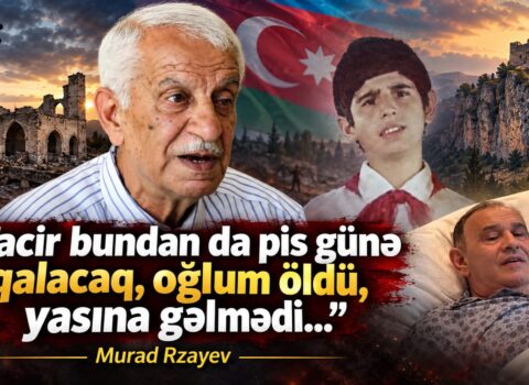 “Tacir bundan da pis günə qalacaq, oğlum öldü, yasına gəlmədi…” – Murad Rzayev