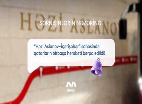 Metronun “Həzi Aslanov—İçərişəhər” sahəsində birbaşa hərəkət bərpa olundu